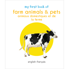 My First Book of Farm Animals & Pets - Animaux Domestiques Et De La Ferme: My First English French Board Book (English - Francais)