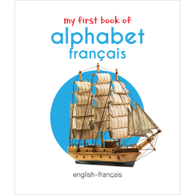 My First Book of Alphabet Français - Spanish Alphabet: My First English French Board Book (English - Francais)
