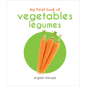 My First Book of Vegetables - Légumes : My First English French Board Book (English - Francais)