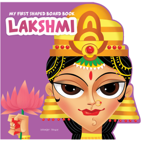 My First Shaped Board Book: Illustrated Goddess Laxmi Hindu Mythology Picture Book for Kids Age 2+ (Indian Gods and Goddesses)