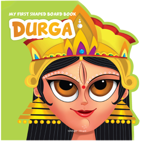 My First Shaped Board Book: Illustrated Goddess Durga Hindu Mythology Picture Book for Kids Age 2+ (Indian Gods and Goddesses)