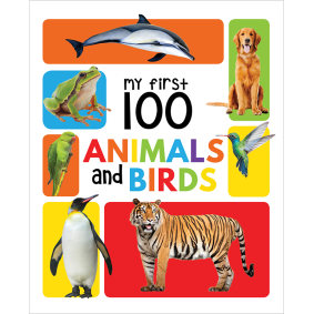 My First 100 Animals and Birds Board Book : My 100 Library Series