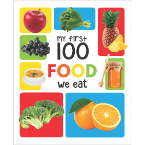 My First 100 Food We Eat Board Book : My 100 Library Series