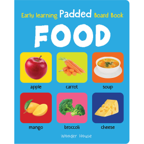 Early Learning Padded Book of Food : Padded Board Books For Children