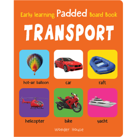 Early Learning Padded Book of Transport : Padded Board Books For Children