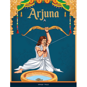 Tales from Arjuna For Children: Tales from Indian Mythology