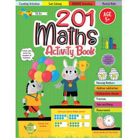 201 Maths Activity Book - Fun Activities and Math Exercises For Children: Knowing Numbers, Addition-Subtraction, Fractions, BODMAS