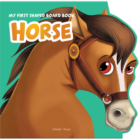 My First Shaped Board Book: Illustrated Horse - Animal Picture Book for Kids Age 2+ Board book