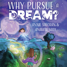 Why Pursue A Dream? - A Beautifully Illustrated and Engaging Story Book For Children