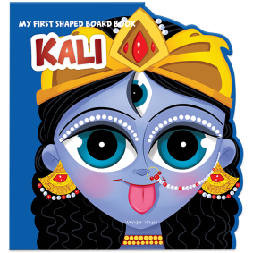 My First Shaped Board Book: Illustrated Kali Hindu Mythology Picture Book for Kids Age 2+ (Indian Gods and Goddesses) 