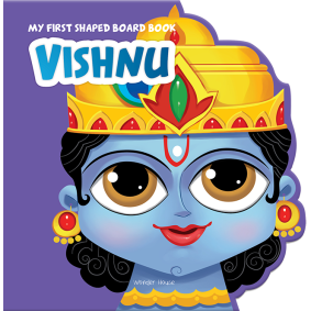 My First Shaped Board Book: Illustrated Vishnu Hindu Mythology Picture Book for Kids Age 2+ (Indian Gods and Goddesses) 