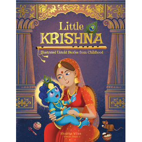 Little Krishna - Illustrated Untold Stories from Childhood