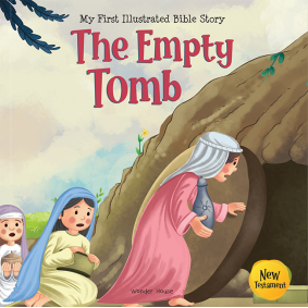My First Illustrated Bible Story: The Empty Tomb