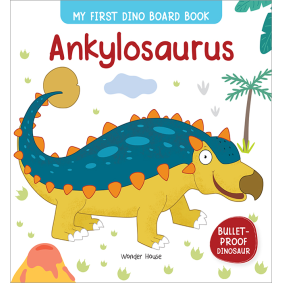 Ankylosaurus : My First Dino Board Book - Illustrated Dino Picture Book for Children