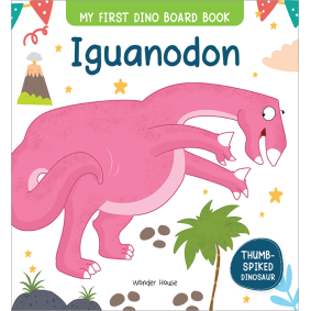 Iguanodon : My First Dino Board Book - Illustrated Dino Picture Book for Children