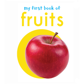 My First Book of Fruits: First Board Book