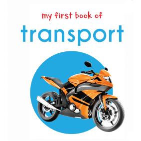 My First Book of Transport: First Board Book