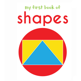 My First Book of Shapes: First Board Book