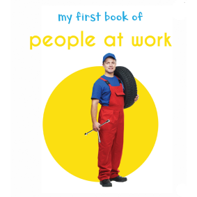My First Book of People at Work: First Board Book