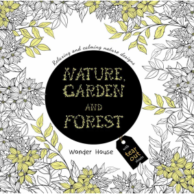 Nature, Garden and Forest: Colouring books for Adults with tear out sheets