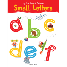 My First Book of Patterns Small Letters: Write and Practice Patterns and Small Letters a to z