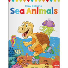 Little Artist Series Sea Animals: Copy Colour Books