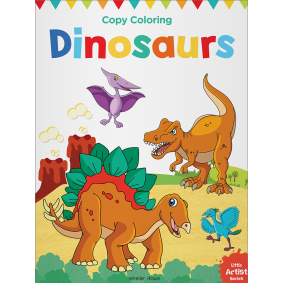Little Artist Series Dinosaurs: Copy Colour Books