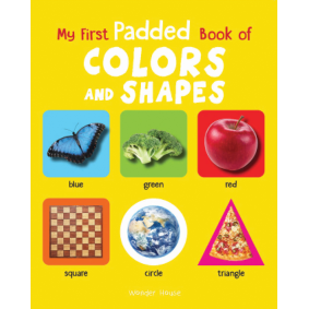 My First Padded Book of Colours and Shapes: Early Learning Padded Board Books For Children (My First Padded Books)