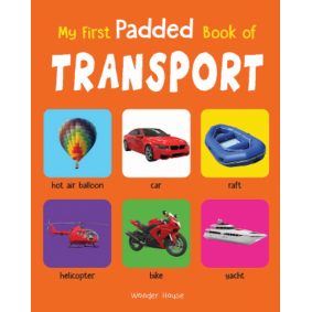 My First Padded Book of Transport: Early Learning Padded Board Books for Children