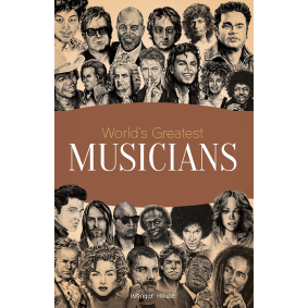World\'s Greatest Musicians : Biographies of Inspirational Personalities For Kids