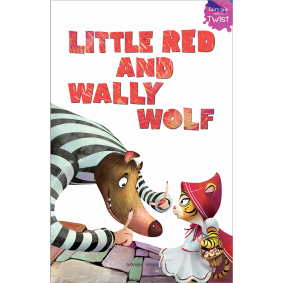 Little Red and Wally Wolf: Fairytales With A Twist