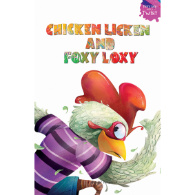 Chicken Licken and Foxy Loxy: Fairytales With A Twist