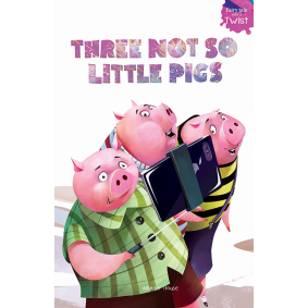 Three Not-So-Little Pigs: Fairytales With A Twist