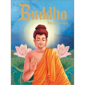 Buddha: The Enlightened- Illustrated Stories From Indian History And Mythology