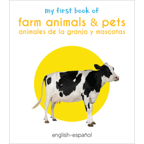 My First Book of Farm Animals & Pets - Animales De La Granja Y Mascotas : My First English Spanish Board Book (English - Español)