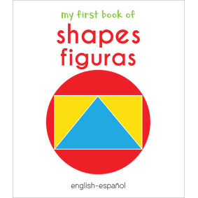 My First Book of Shapes - Figuras : My First English Spanish Board Book (English - Español)