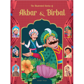 The Illustrated Stories of Akbar and Birbal: Classic Tales From India