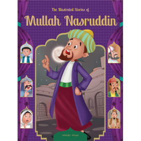 The Illustrated Stories of Mullah Nasruddin: Classic Tales For Children