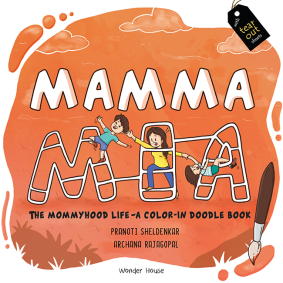 Mamma Mia : The Mommyhood Life - A Color-IN Doodle Book
