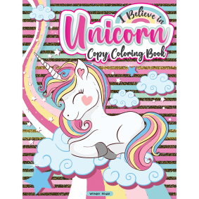 I Believe In Unicorn Copy Coloring Book: Fun Activity Books For Children