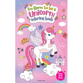 I Am Born To Be A Unicorn Coloring book - Giant book Series: Jumbo Sized Colouring Book For Children