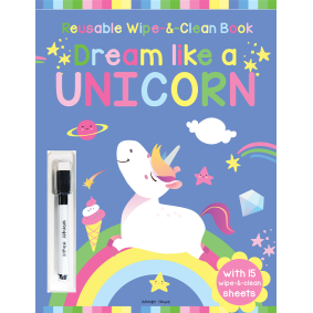 Dream Like A Unicorn - Reusable Wipe And Clean Activity Book: With 15 Wipe And Clean Sheets
