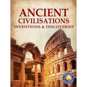 Inventions & Discoveries - Ancient Civilisation: Knowledge Encyclopedia For Children